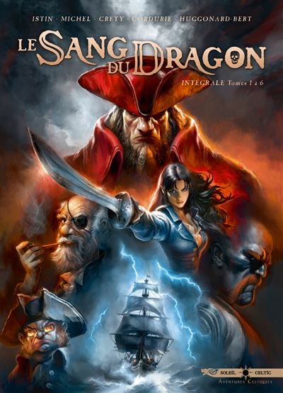 Le Sang du dragon - Intégrale T01 à T06 - Jean-Luc Istin - Soleil - cartonné - Bande dessinée
