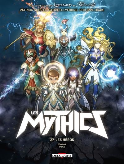 Les Mythics T27 - Les Héros - Philippe Ogaki - Delcourt - cartonné - Bande dessinée jeunesse