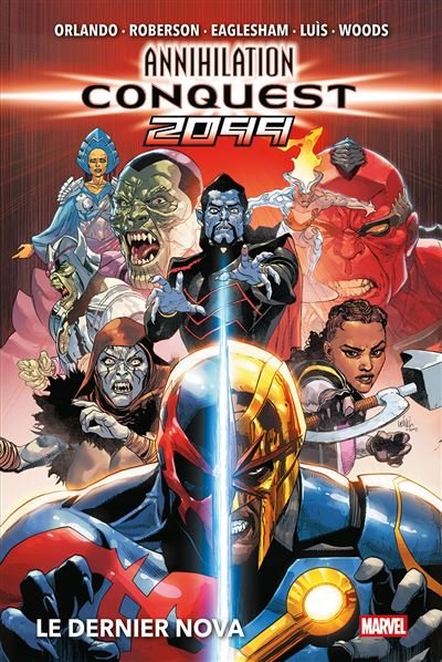 Annihilation Conquest 2099 : Le dernier Nova - Steve Orlando - Panini Comics - cartonné - Comics