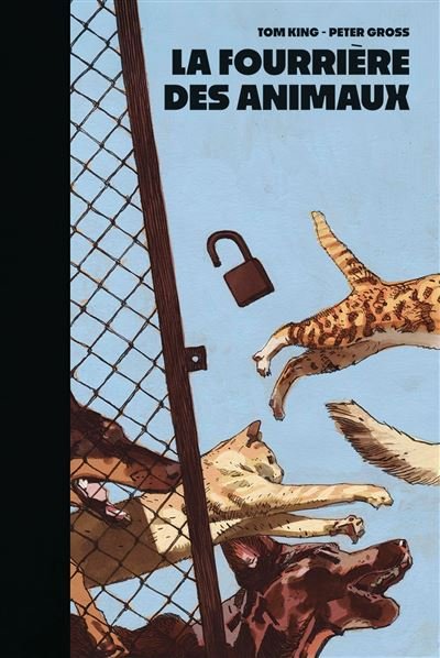 La Fourrière des animaux - Tom King - Panini Comics - cartonné - Comics