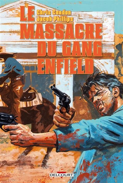 Le Massacre du gang Enfield - Chris Condon - Delcourt - cartonné - Comics