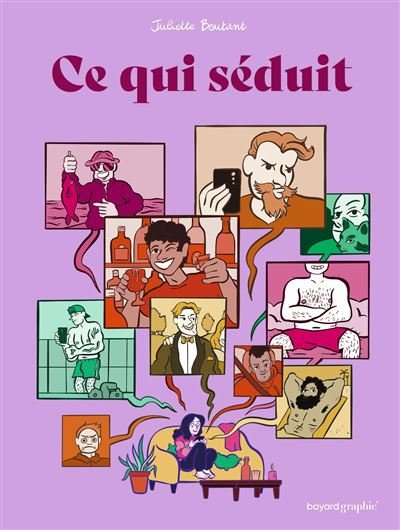 Ce qui séduit - Juliette Boutant - Bayard Graphic - broché - Bande dessinée