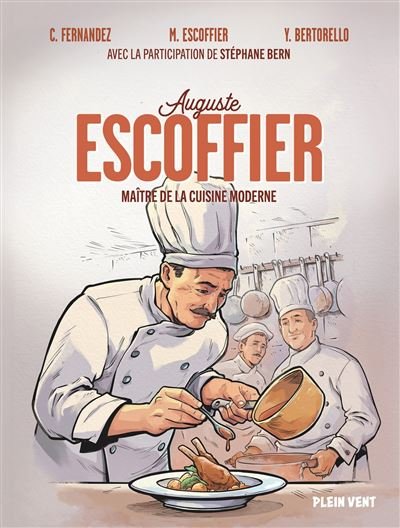 Auguste Escoffier Maître de la cuisine moderne - Yvon Bertorello - Plein Vent - broché - Bande dessinée