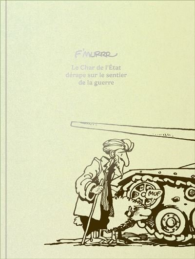 Le Char de l'état dérape sur le sentier de la guerre -  F'Murrr - 2042 - relié - Bande dessinée