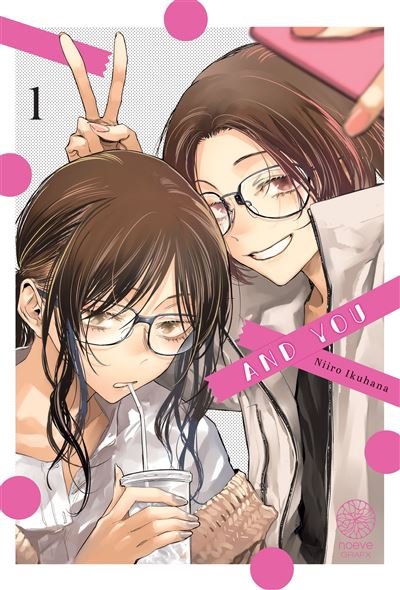 And you - Tome 01 - Niiro Ikuhana - Noeve Grafx - broché - Manga