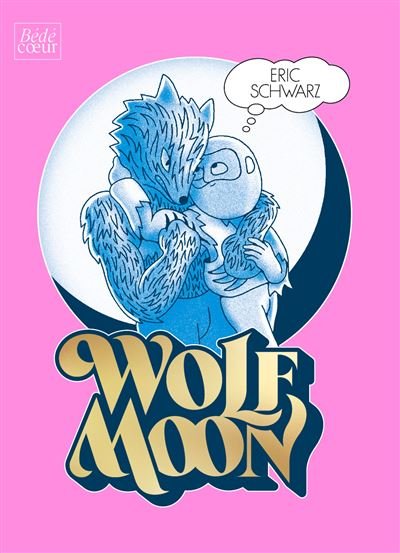 Wolf Moon - Eric Schwarz - Le Monte-En-L'air - broché - Bande dessinée