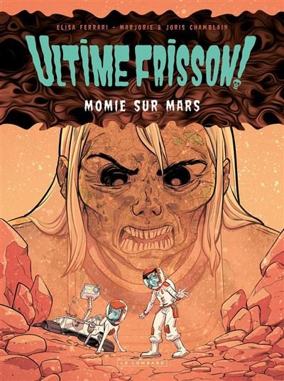 Ultime frisson ! - Momie sur Mars - Joris Chamblain - Le Lombard - ebook (ePub illustré) - Bande dessinée jeunesse