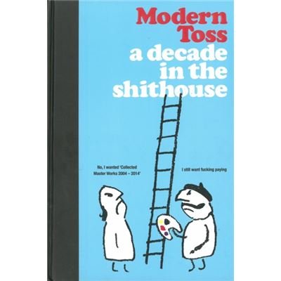 Modern Toss: A Decade In The Shithouse (Hardcover)