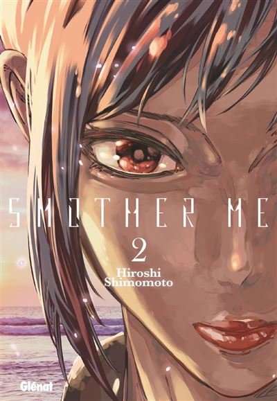 Smother Me - Tome 02 - Hiroshi Shimomoto - Glénat Manga - ebook (ePub illustré) - Manga