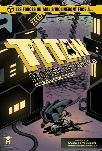 TITAN : Mouse of Might - Gary Lee Shipman - Myria Eds - broché - Comics