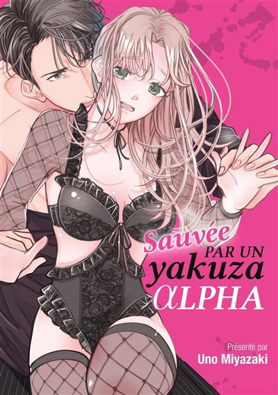 Sauvée par un yakuza alpha - Uno Miyazaki - Teen's Love - broché - Manga