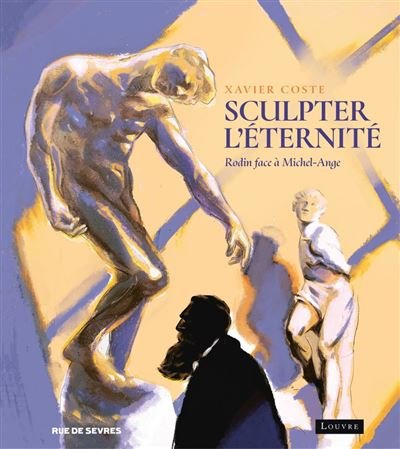 Sculpter l'éternité, Rodin face à Michel-Ange - Xavier Coste - Rue De Sevres - ebook (ePub) - Bande dessinée