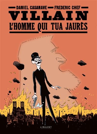 Villain, l'homme qui tua Jaurès - Daniel Casanave - Le Pythagore Eds - broché - Bande dessinée