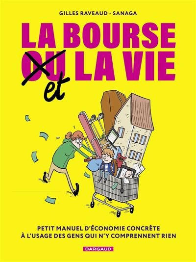 La Bourse et la Vie Petit manuel d'économie concrète à l'usage des gens qui n'y comprennent rien - Gilles Raveaud - Dargaud - ebook (ePub illustré) - Bande dessinée