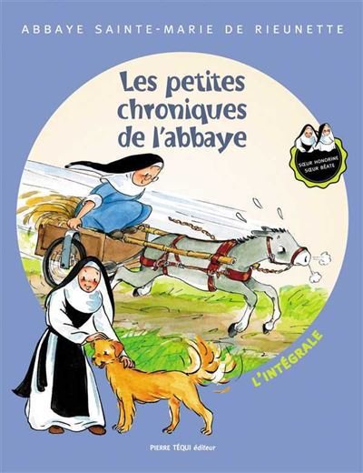 Les petites chroniques de lAbbaye L'intégrale -  Abbaye Sainte-Marie De Rieunette - Tequi - cartonné - Bande dessinée