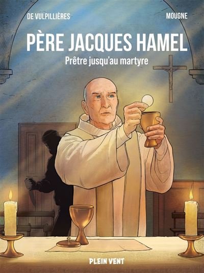 Père Jacques Hamel Prêtre jusqu'au martyre - Paul de Vulpillières - Plein Vent - ebook (ePub illustré) - Bande dessinée