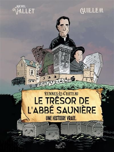 Rennes-le-Château, le trésor de l'Abbé Saunière Une histoire vraie, Bande dessinée inédite et originale, en couleur - Michel Vallet - Pegase - broché - Bande dessinée