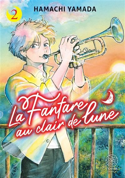 La Fanfare au clair de lune - Tome 02 - Hamachi Yamada - Noeve Grafx - broché - Manga